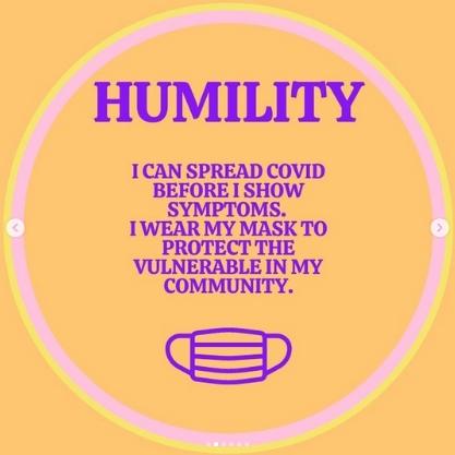 an orange and purple graphic. The text reads: 'HUMILITY. I can spread covid before I show symptoms. I wear my mask to protect the vulnerable in my community.' There is a picture of a mask underneath.